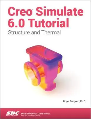 Creo Simulate 6.0 Tutoriál - Creo Simulate 6.0 Tutorial