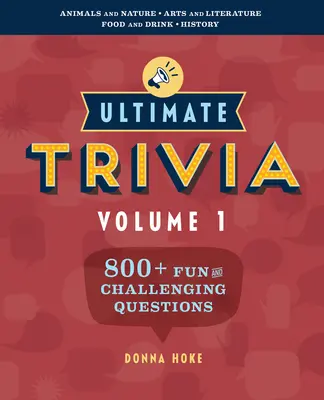 Ultimátní zajímavosti, 1. díl: 800 + zábavných a náročných zajímavostí - Ultimate Trivia, Volume 1: 800 + Fun and Challenging Trivia Questions