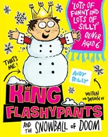 Král Flašinetář a sněhová koule zkázy - Kniha 5 - King Flashypants and the Snowball of Doom - Book 5