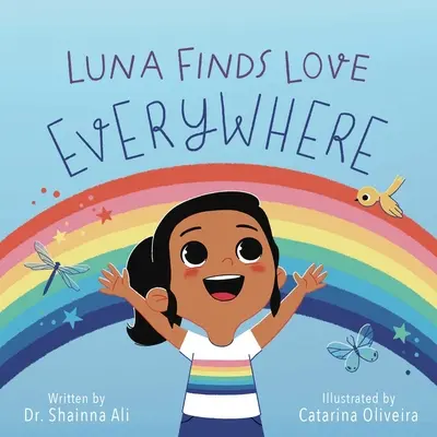 Luna nachází lásku všude: Knížka o sebelásce pro děti - Luna Finds Love Everywhere: A Self-Love Book for Kids