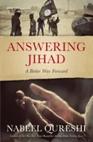 Answering Jihad: Lepší cesta vpřed - Answering Jihad: A Better Way Forward