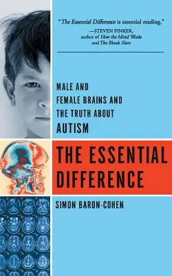 Zásadní rozdíl: Mužský a ženský mozek a pravda o autismu - The Essential Difference: Male and Female Brains and the Truth about Autism