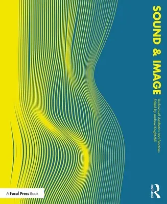 Zvuk a obraz: Aesthetics and Practices - Sound and Image: Aesthetics and Practices