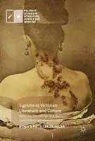 Syfilis ve viktoriánské literatuře a kultuře: Vydavatelství a literatura: „Sifilismus a kultura: medicína, vědění a spektákl viktoriánské neviditelnosti - Syphilis in Victorian Literature and Culture: Medicine, Knowledge and the Spectacle of Victorian Invisibility