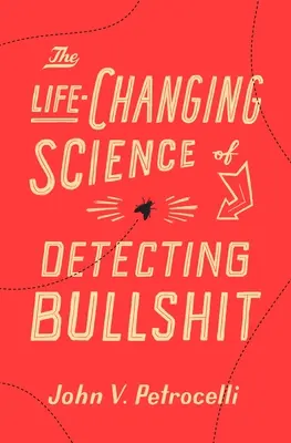 Věda o odhalování nesmyslů, která mění život - The Life-Changing Science of Detecting Bullshit