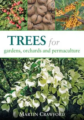 Stromy pro zahrady, sady a permakulturu - Trees for Gardens, Orchards, and Permaculture