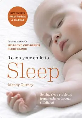 Naučte své dítě spát: Šetrná řešení pro spánek kojenců a dětí - Teach Your Child to Sleep: Gentle Sleep Solutions for Babies and Children