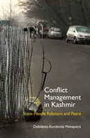 Zvládání konfliktů v Kašmíru: Vztahy mezi státy a lidmi a mír - Conflict Management in Kashmir: State-People Relations and Peace