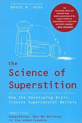 Věda o pověrách: Jak vyvíjející se mozek vytváří nadpřirozenou víru. - The Science of Superstition: How the Developing Brain Creates Supernatural Beliefs