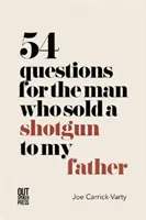 54 otázek pro muže, který prodal brokovnici mému otci - 54 Questions for the Man Who Sold a Shotgun to my Father