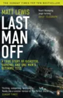 Poslední muž na svobodě - Skutečný příběh o katastrofě, přežití a poslední zkoušce jednoho muže - Last Man Off - A True Story of Disaster, Survival and One Man's Ultimate Test