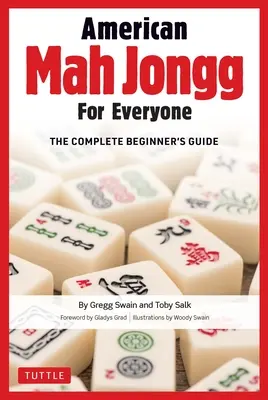Americký Mah Jongg pro každého: Jak studovat Mahong pro každého: Úplný průvodce pro začátečníky - American Mah Jongg for Everyone: The Complete Beginner's Guide