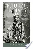 Představování indiánů: H. H. Bennetta ve Wisconsin Dells: fotografická setkání a turistické fantazie. - Picturing Indians: Photographic Encounters and Tourist Fantasies in H. H. Bennett's Wisconsin Dells