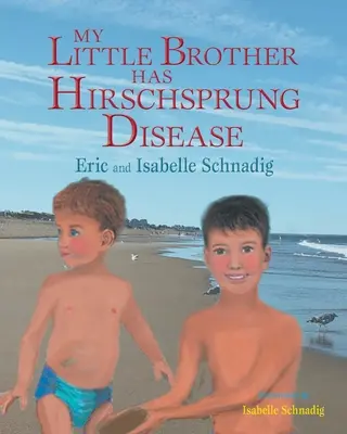 Můj bratříček má Hirschsprungovu chorobu - My Little Brother has Hirschsprung Disease