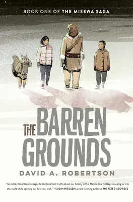 Neplodná půda: Sága o Misewě, kniha první - The Barren Grounds: The Misewa Saga, Book One