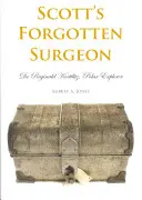 Scottův zapomenutý chirurg: Dr. Reginald Koettlitz, polární badatel - Scott's Forgotten Surgeon: Dr Reginald Koettlitz, Polar Explorer