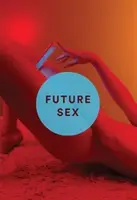 Sex budoucnosti - Future Sex