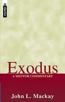 Exodus: Mentorův komentář - Exodus: A Mentor Commentary