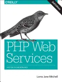 Webové služby PHP: API pro moderní web - PHP Web Services: APIs for the Modern Web