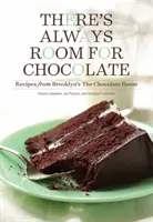 Pro čokoládu je vždycky místo: Recepty z brooklynské Čokoládovny - There's Always Room for Chocolate: Recipes from Brooklyn's the Chocolate Room