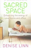 Posvátný prostor - Posílení energie vašeho domova a kanceláře - Sacred Space - Enhancing the Energy of Your Home and Office