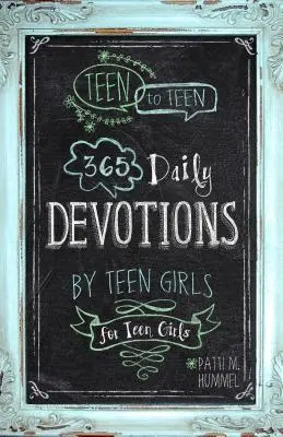 Teen to Teen: 365 denních pobožností od dospívajících dívek pro dospívající dívky - Teen to Teen: 365 Daily Devotions by Teen Girls for Teen Girls