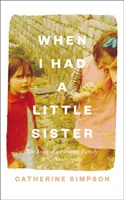 Když jsem měl malou sestru - Příběh farmářské rodiny, která nikdy nemluvila - When I Had a Little Sister - The Story of a Farming Family Who Never Spoke