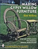 Výroba cikánského vrbového nábytku - Making Gypsy Willow Furniture