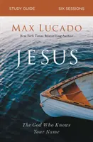Ježíš: Bůh, který zná tvé jméno - Jesus: The God Who Knows Your Name
