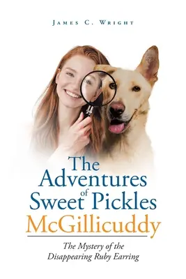 Dobrodružství Sweet Pickles McGillicuddyové: Záhada zmizelé rubínové náušnice (The Adventures of Sweet Pickles McGillicuddy: The Mystery of the Disappearing Ruby Earring) - The Adventures of Sweet Pickles McGillicuddy: The Mystery of the Disappearing Ruby Earring
