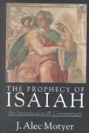 Proroctví Izajáše (Motyer Alec (Autor)) - Prophecy of Isaiah (Motyer Alec (Author))