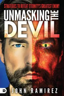 Odhalení ďábla: Strategie, jak porazit největšího nepřítele věčnosti. - Unmasking the Devil: Strategies to Defeat Eternity's Greatest Enemy