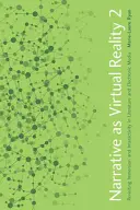 Vyprávění jako virtuální realita 2: Přehodnocení ponoření a interaktivity v literatuře a elektronických médiích - Narrative as Virtual Reality 2: Revisiting Immersion and Interactivity in Literature and Electronic Media