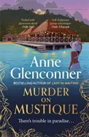Vražda na ostrově Mustique - od autorky bestselleru Dáma v očekávání - Murder On Mustique - from the author of the bestselling memoir Lady in Waiting