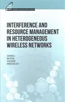 Interference a správa zdrojů v heterogenních bezdrátových sítích - Interference and Resource Management in Heterogeneous Wireless Networks