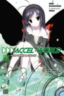 Accel World, Vol. 4 (Light Novel): Let k modrému nebi (Accelle Accel, 4. díl) - Accel World, Vol. 4 (Light Novel): Flight Toward a Blue Sky