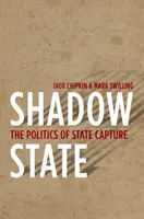 Stínový stát: Politika uchvácení státu - Shadow State: The Politics of State Capture