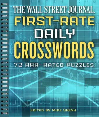 The Wall Street Journal First-Rate Daily Crosswords, 6: 72 Aaa-Rated Huzzles (Prvotřídní denní křížovky, 6) - The Wall Street Journal First-Rate Daily Crosswords, 6: 72 Aaa-Rated Puzzles
