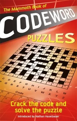 Mamutí kniha hádanek s kódovými slovy: Knížka pro luštitele a řešitele hádanek - The Mammoth Book of Codeword Puzzles: Crack the Code and Solve the Puzzle