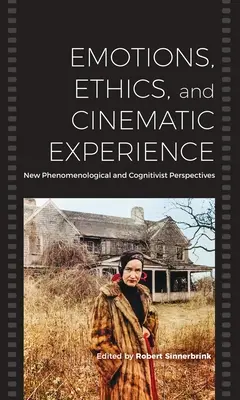 Emoce, etika a filmová zkušenost: Nové fenomenologické a kognitivistické perspektivy - Emotions, Ethics, and Cinematic Experience: New Phenomenological and Cognitivist Perspectives