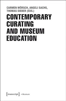Současné kurátorství a muzejní pedagogika - Contemporary Curating and Museum Education