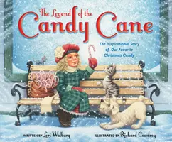 Legenda o cukrové třtině, nově ilustrované vydání: Inspirativní příběh našeho oblíbeného vánočního cukroví. - The Legend of the Candy Cane, Newly Illustrated Edition: The Inspirational Story of Our Favorite Christmas Candy