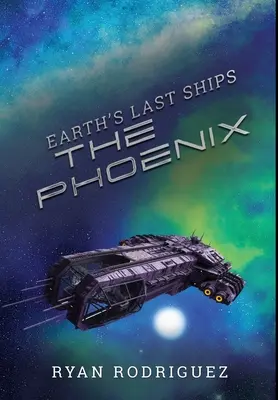 Poslední lodě Země: Fénix - Earth's Last Ships: The Phoenix