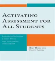 Aktivizující hodnocení pro všechny žáky: Inovativní aktivity, plány výuky a informativní hodnocení - Activating Assessment for All Students: Innovative Activities, Lesson Plans, and Informative Assessment