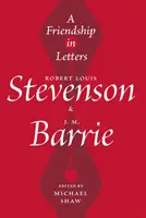 Přátelství v dopisech - Robert Louis Stevenson a J. M. Barrie - Friendship in Letters - Robert Louis Stevenson & J.M. Barrie