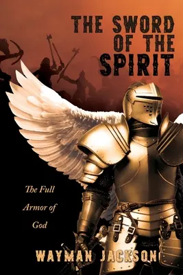 Meč ducha: Všestranná Boží výzbroj - The Sword of the Spirit: The Full Armor of God
