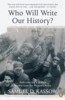 Kdo bude psát naše dějiny? - Znovuobjevení skrytého archivu z varšavského ghetta - Who Will Write Our History? - Rediscovering a Hidden Archive from the Warsaw Ghetto