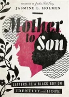 Matka synovi: Dopisy černošskému chlapci o identitě a naději - Mother to Son: Letters to a Black Boy on Identity and Hope