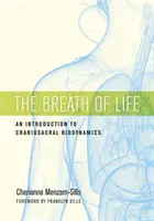 Dech života: Úvod do kraniosakrální biodynamiky. - The Breath of Life: An Introduction to Craniosacral Biodynamics