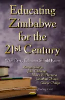 Vzdělávání v Zimbabwe pro 21. století - Co by měl vědět každý pedagog - Educating Zimbabwe for the 21st Century - What Every Educator Should Know